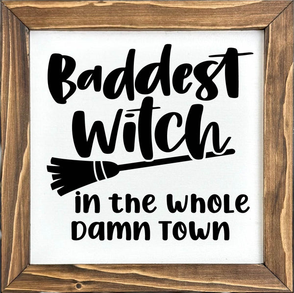 Baddest Witch Funny Halloween Framed Sign