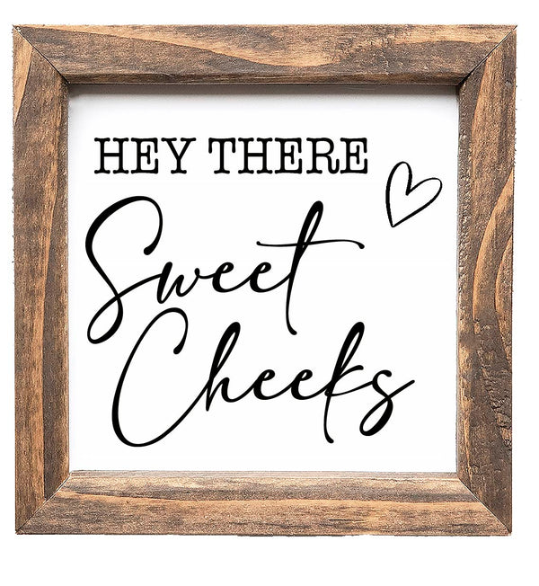 Hey There Sweet Cheeks Funny Bathroom Sign