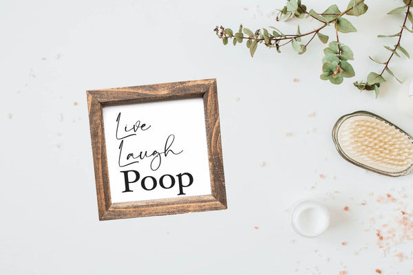 Live Laugh Poop Funny Bathroom Sign