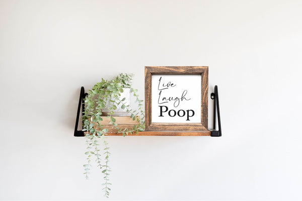 Live Laugh Poop Funny Bathroom Sign