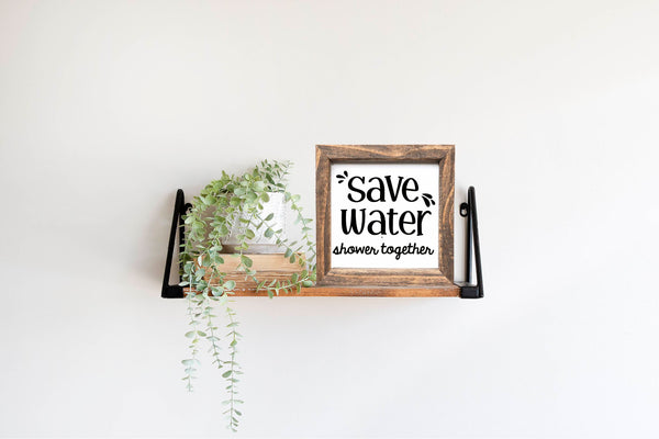 Save Water Shower Together Funny Bathroom Sign