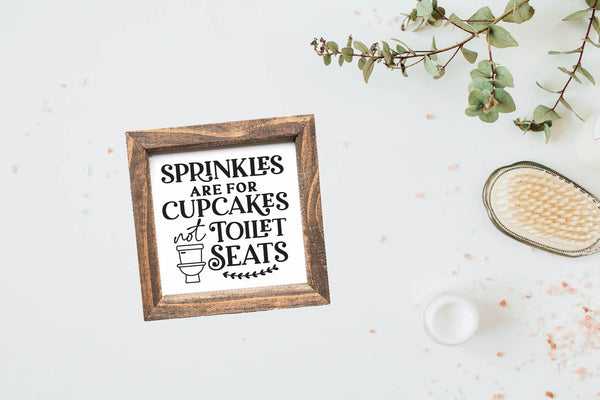 Sprinkles Are For Cupcakes Not Toilet Seats Bathroom Sign