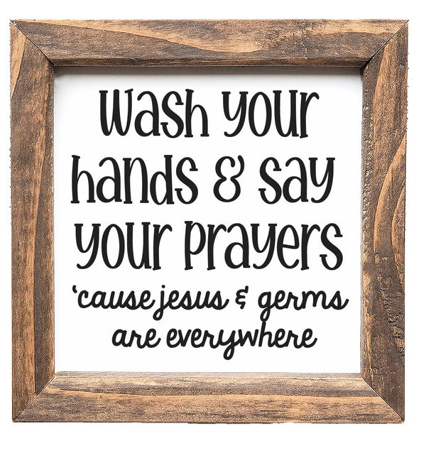 Wash Your Hands And Say Your Prayers Cause Jesus and Germs Are Everywhere Funny Bathroom Sign