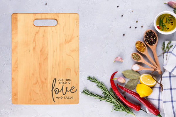 All You Need is Love and Tacos Cutting Board