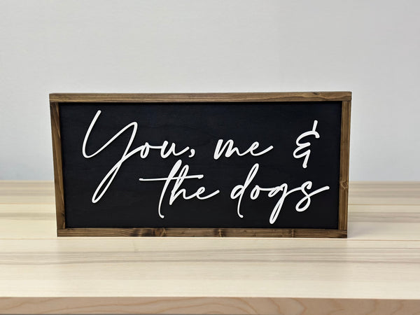 You, Me & The Dogs Sign