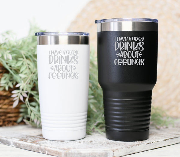Mixed Drinks About Feelings Tumbler